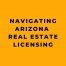 Navigating Arizona Real Estate Licensing