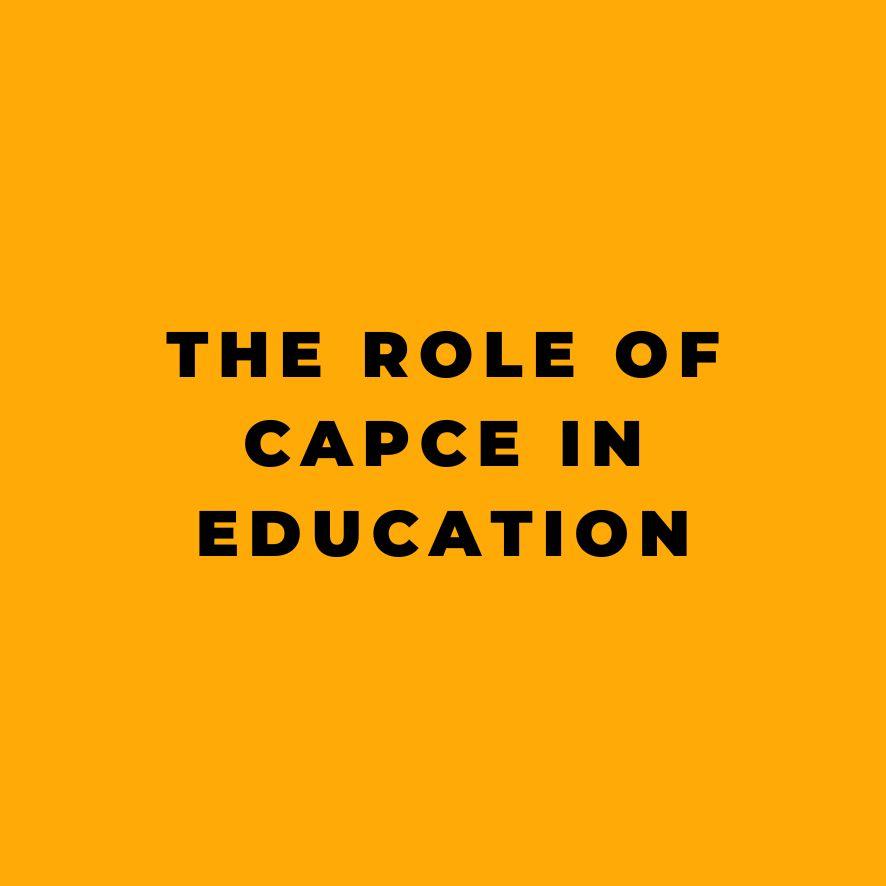 The Role of CAPCE in Education