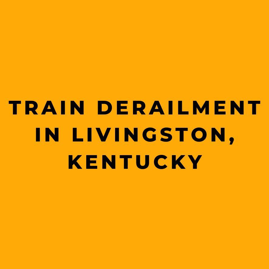 Train Derailment in Livingston, Kentucky