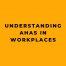 Understanding AHAs in Workplaces