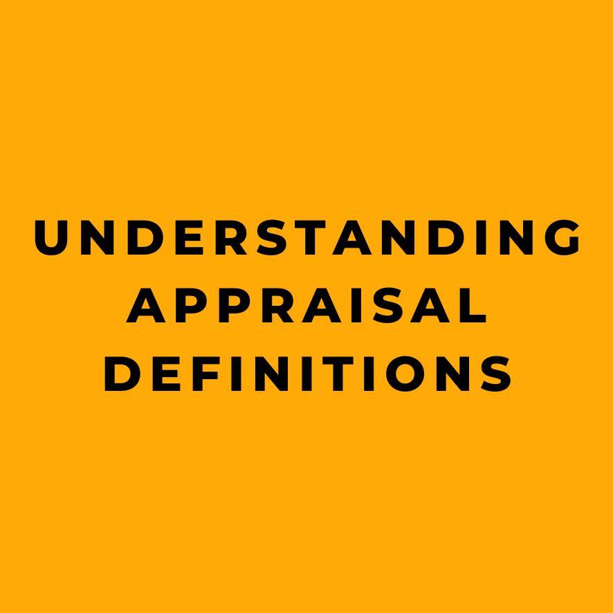 Understanding Appraisal Definitions
