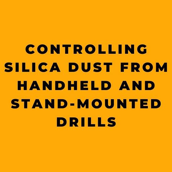 Controlling Silica Dust from Handheld and Stand-Mounted Drills