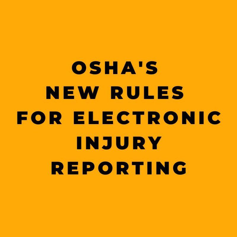 OSHA's New Rules for Electronic Injury Reporting Online Safety Trainer