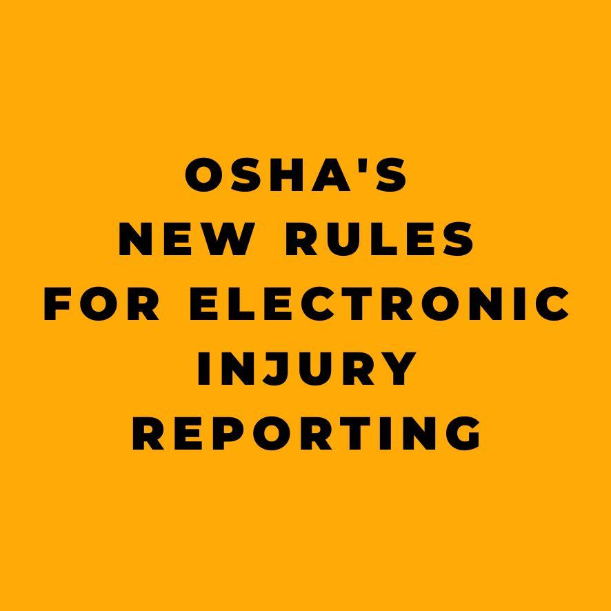 OSHA's New Rules for Electronic Injury Reporting