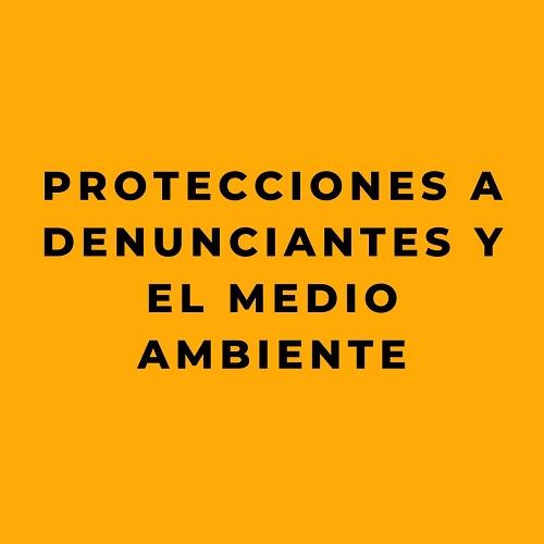 Protecciones a denunciantes y el medio ambiente
