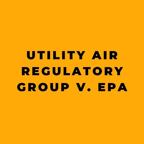 Utility Air Regulatory Group v EPA
