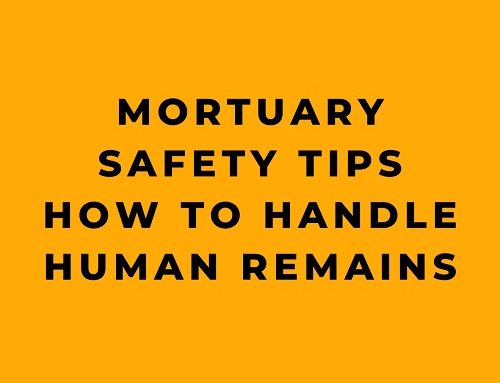Mortuary Safety Tips: How to Handle Human Remains